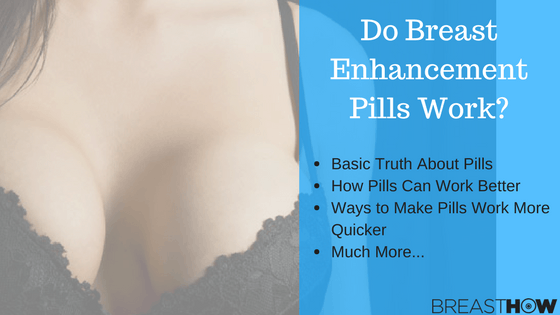 Do Breast Enhancement Pills Work