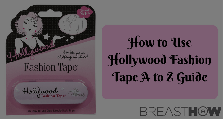 Complete Guide To Hollywood Fashion Tape