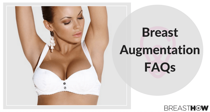 Breast Augmentation FAQs